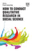 How to Conduct Qualitative Research in Social Science