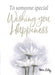 GK Happiness To Someone Special Wishing You