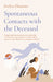 Spontaneous Contacts with the Deceased – A large–scale international survey reveals the circumstances, lived experience and beneficial imp
