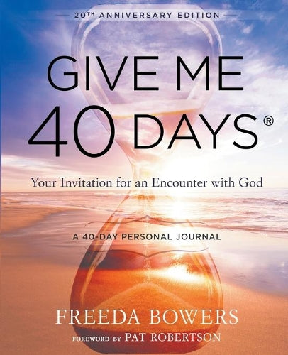 Give Me 40 Days: A Reader's 40 Day Personal Journey