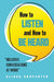 How to Listen and How to be Heard