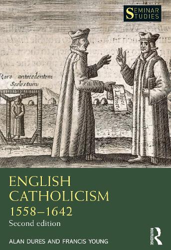 English Catholicism 1558–1642: Continuity and Change (Seminar Studies
