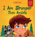 I Am Stronger Than Anxiety