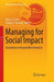 Managing for Social Impact: Innovations in Responsible Enterprise (Management for Professionals