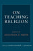 On Teaching Religion