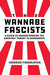 The Wannabe Fascists