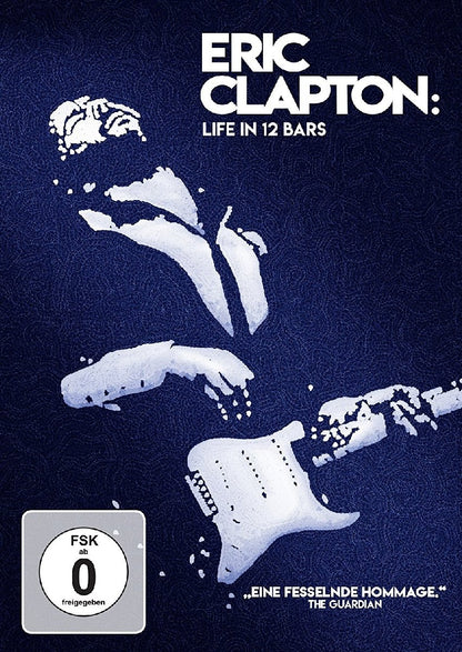 Eric Clapton: Life in 12 Bars