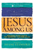 Jesus Among Us