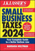 J.K. Lasser's Small Business Taxes 2024
