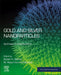 Gold and Silver Nanoparticles