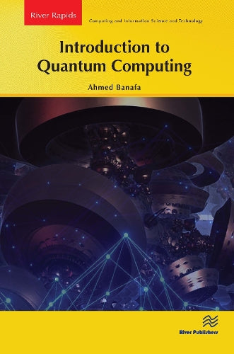 Introduction to Quantum Computing (River Publishers Series in Rapids in Computing and Information Science and Technology