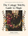 The Cottage Witch's Guide to Magic