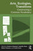 Arts, Ecologies, Transitions