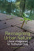 Reimagining Urban Nature: Literary Imaginaries for Posthuman Cities: 10 (English Association Monographs: English at the Interface