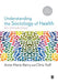 Understanding the Sociology of Health