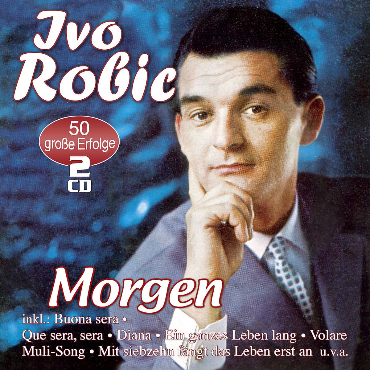 ROBIC, IVO - MORGEN - 50 GROBE ERFOLGE