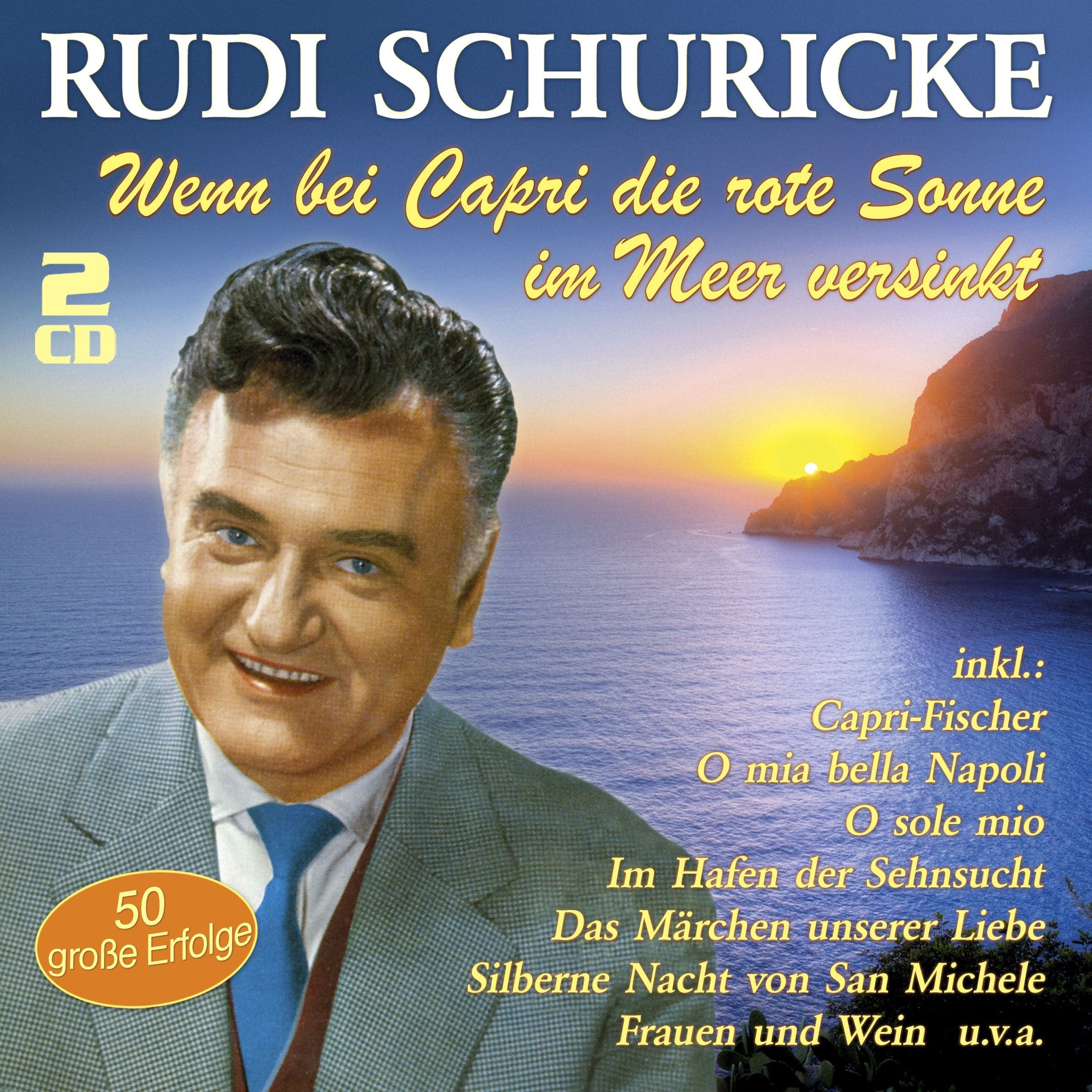 SCHURIKE, RUDI - WENN BEI CAPRI DIE ROTE SONNE IM MEER VERSINKT