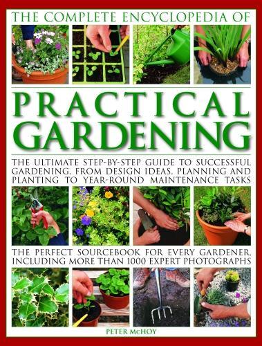 Practical Gardening, The Complete Encyclopedia of