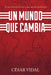 Un Mundo Que Cambia