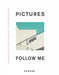 Pictures Follow Me