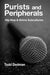 Purists and Peripherals