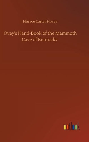 Ovey's Hand-Book of the Mammoth Cave of Kentucky
