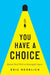 You Have a Choice