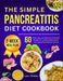 The simple Pancreatitis diet Cookbook