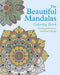 The Beautiful Mandalas Coloring Book: Lovely Patterns to Calm and Delight (Sirius Creative Coloring