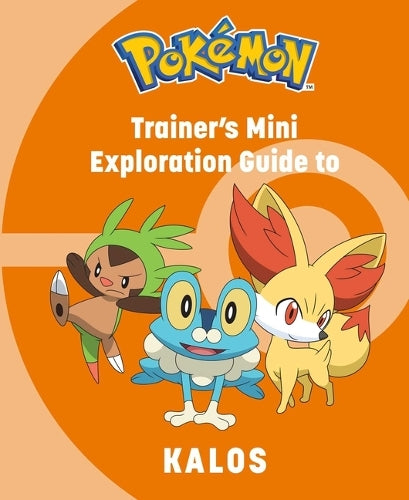 Pokémon: Trainer's Mini Exploration Guide to Kalos