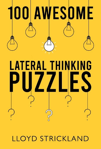 100 Awesome Lateral Thinking Puzzles