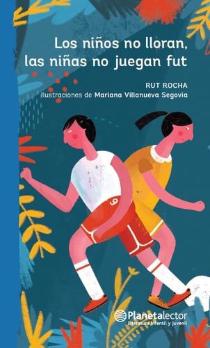 Los niños no lloran, las niñas no juegan fut (Spanish Edition