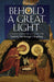 Behold a Great Light