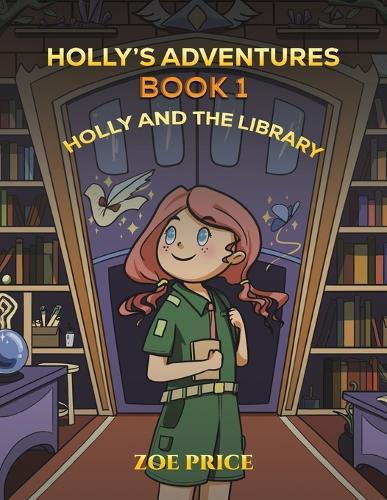 Holly's Adventures, Book 1: Holly and the Library