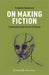 On Making Fiction