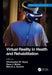 Virtual Reality in Health and Rehabilitation