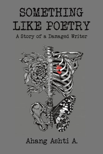 Something Like Poetry – A Story of a Damaged Writer