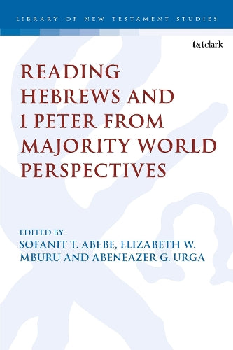 Reading Hebrews and 1 Peter from Majority World Perspectives