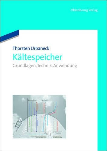 Kältespeicher: Grundlagen, Technik, Anwendung (German Edition