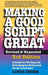 Making a Good Script Great