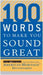 100 Words to Make You Sound Great