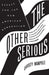 The Other Serious