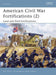 American Civil War Fortifications (2)