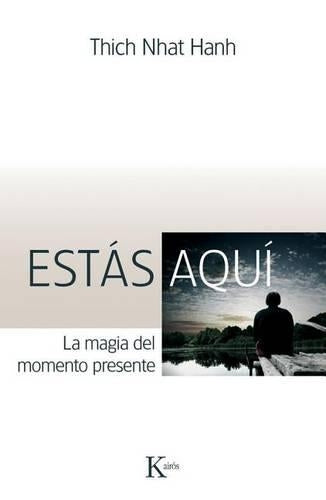 Estás aquí: La magia del momento presente (Sabiduria Perenne) (Spanish Edition