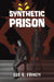 Synthetic Prison