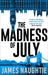 The Madness of July