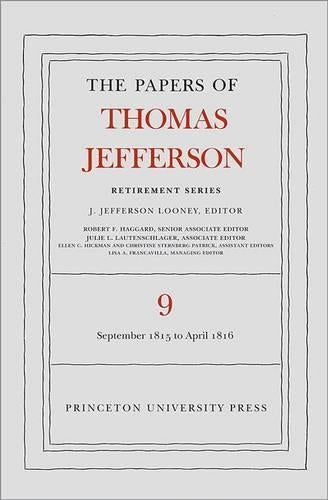 The Papers of Thomas Jefferson, Retirement Series, Volume 9