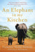 An Elephant in My Kitchen