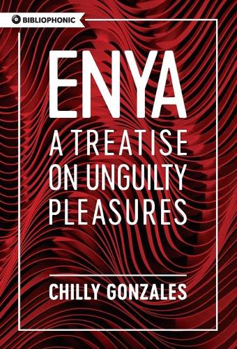 Enya: A Treatise on Unguilty Pleasures (Bibliophonic, 6