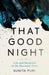 That Good Night